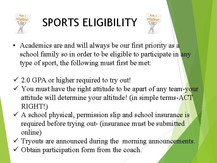 SPORTS ELIGIBILITY • Academics are and will always be our first priority as a