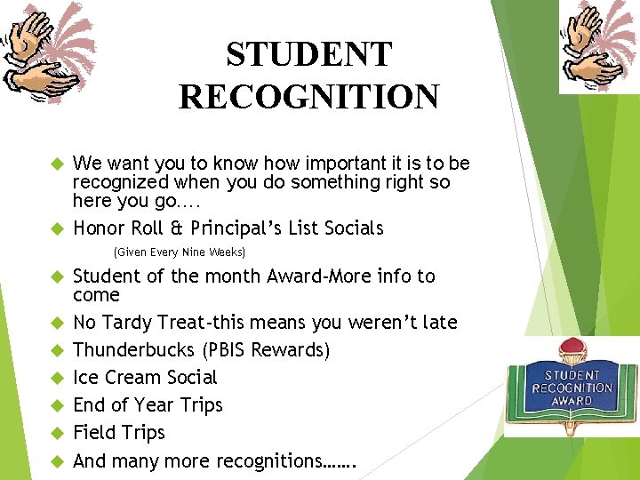 STUDENT RECOGNITION We want you to know how important it is to be recognized