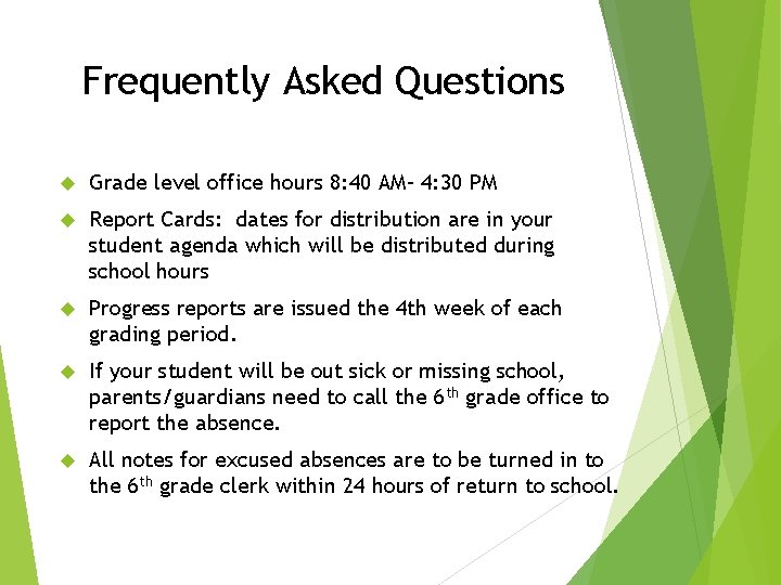 Frequently Asked Questions Grade level office hours 8: 40 AM– 4: 30 PM Report