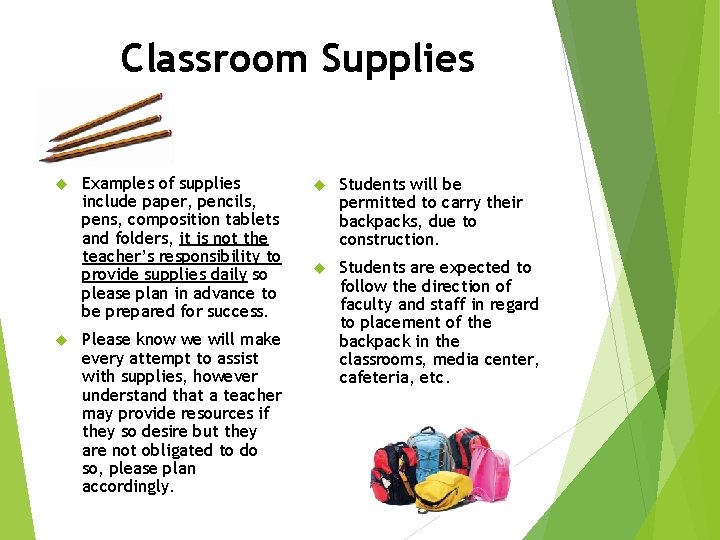 Classroom Supplies Examples of supplies include paper, pencils, pens, composition tablets and folders, it