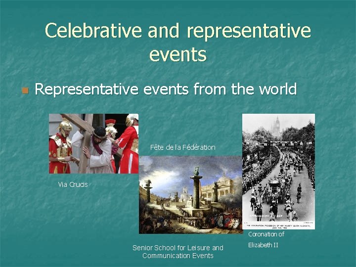 Celebrative and representative events n Representative events from the world Fête de la Fédération