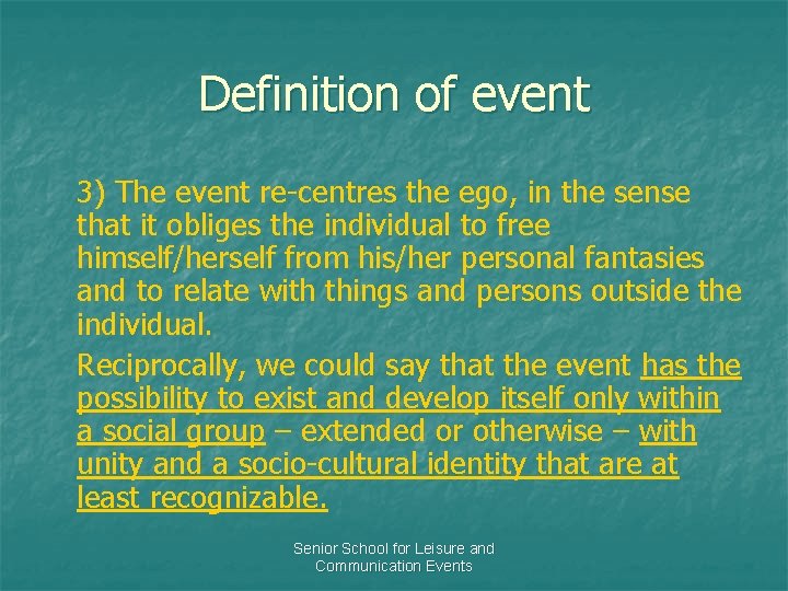 Definition of event 3) The event re-centres the ego, in the sense that it