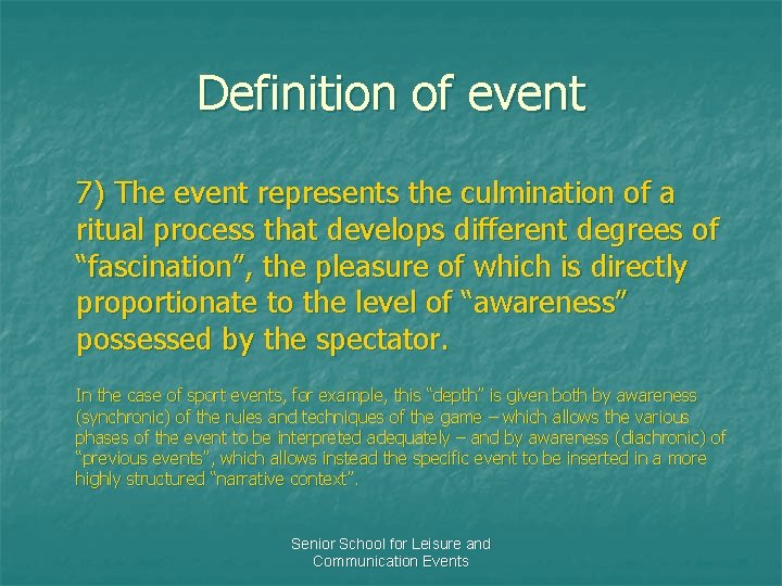 Definition of event 7) The event represents the culmination of a ritual process that