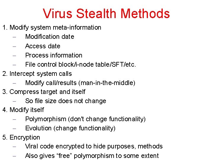 Virus Stealth Methods 1. Modify system meta-information – Modification date – Access date –