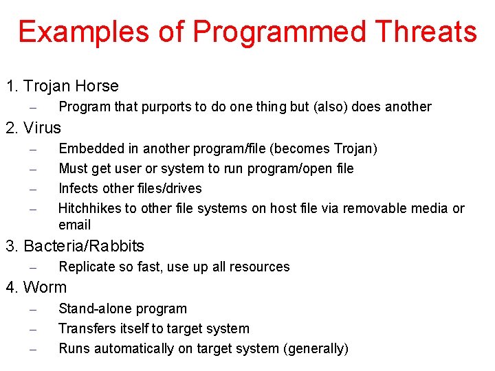 Examples of Programmed Threats 1. Trojan Horse – Program that purports to do one