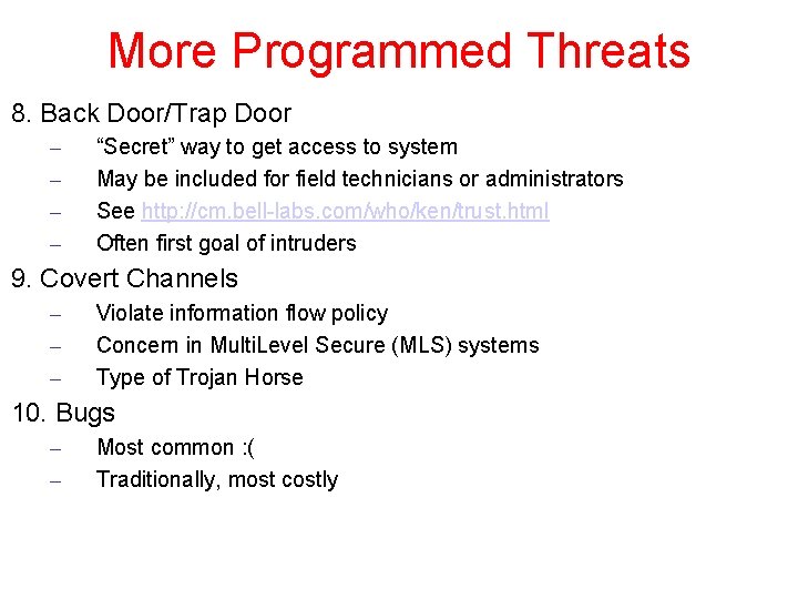 More Programmed Threats 8. Back Door/Trap Door – – “Secret” way to get access