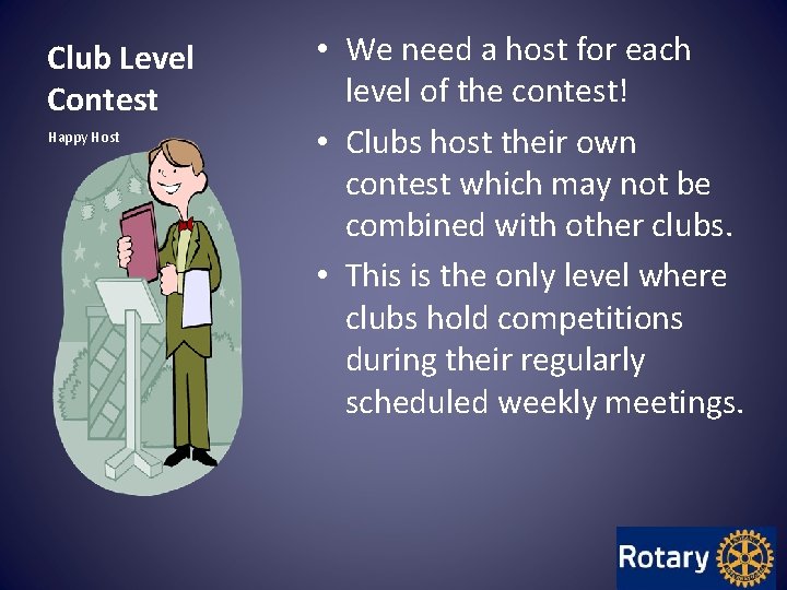 Club Level Contest Happy Host • We need a host for each level of Club Level Contest Happy Host • We need a host for each level of