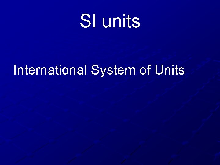 SI units International System of Units 