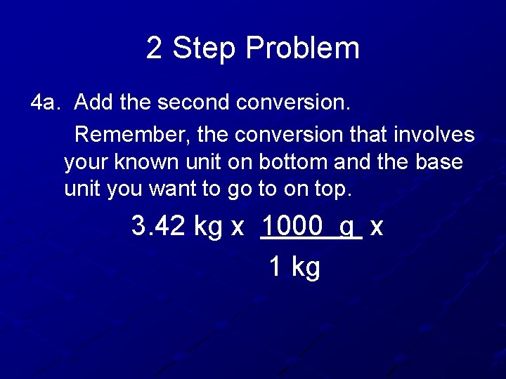 2 Step Problem 4 a. Add the second conversion. Remember, the conversion that involves