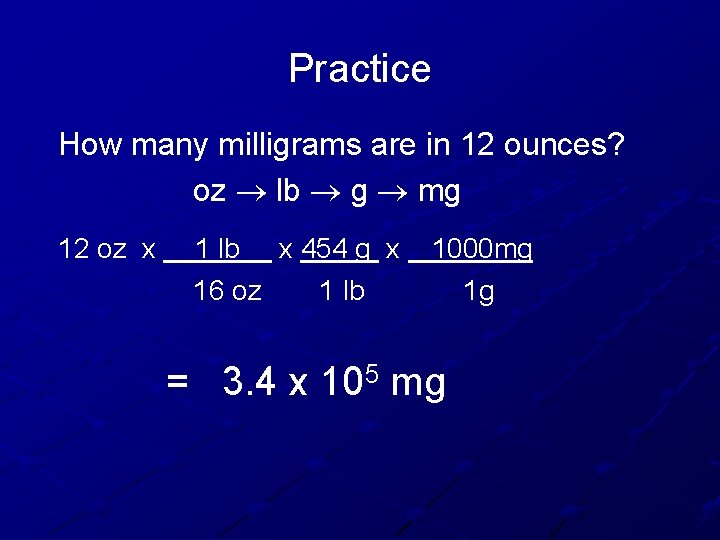 Practice How many milligrams are in 12 ounces? oz lb g mg 12 oz