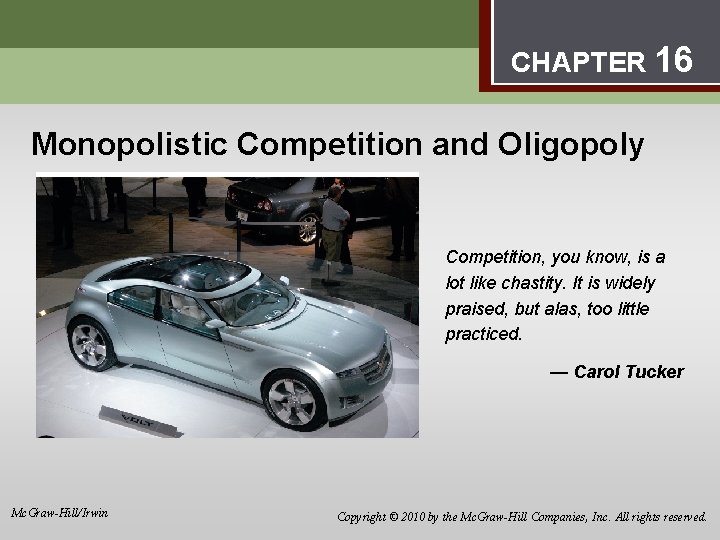 Monopolistic Competition and Oligopoly 16 CHAPTER 16 Monopolistic Competition and Oligopoly Competition, you know,