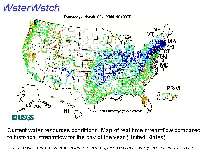 Water. Watch http: //water. usgs. gov/waterwatch/ Current water resources conditions. Map of real-time streamflow