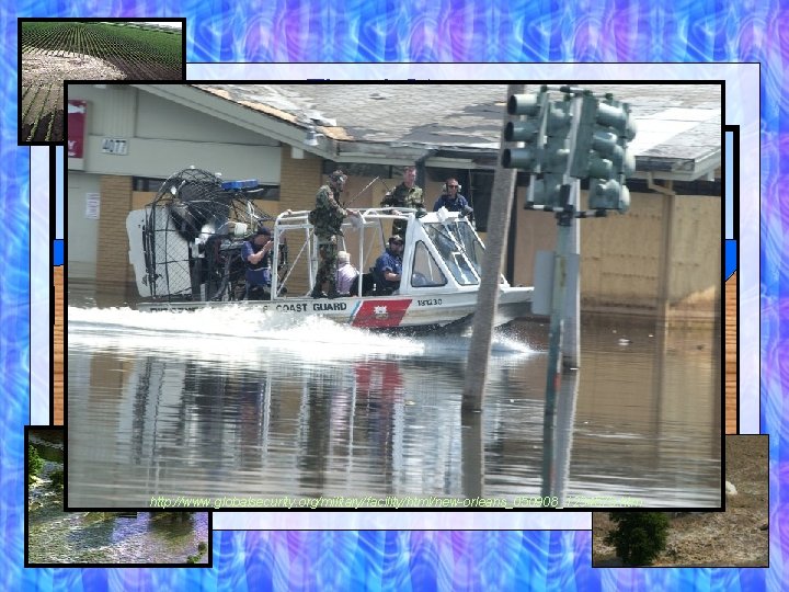 Flood Stage http: //www. globalsecurity. org/military/facility/html/new-orleans_050908_1234579. htm 