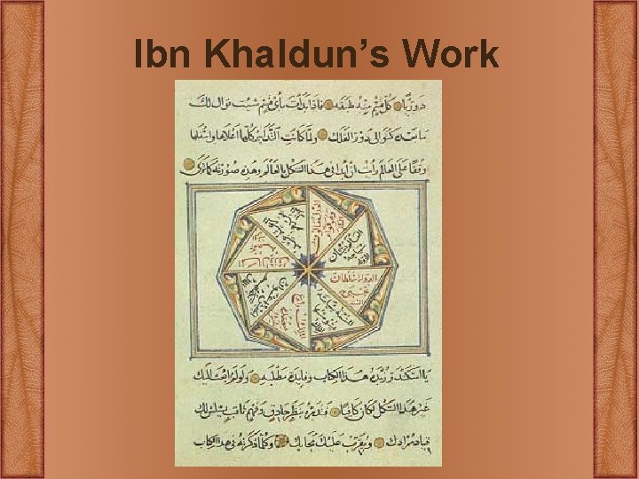 Ibn Khaldun’s Work Ibn Khaldun’s Work