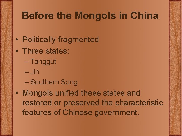 Before the Mongols in China • Politically fragmented • Three states: – Tanggut – Before the Mongols in China • Politically fragmented • Three states: – Tanggut –