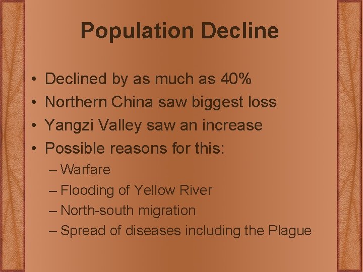 Population Decline • • Declined by as much as 40% Northern China saw biggest Population Decline • • Declined by as much as 40% Northern China saw biggest