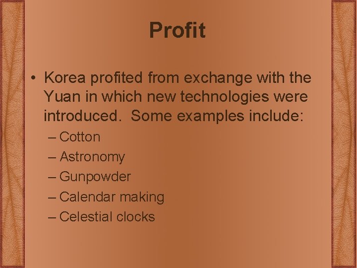 Profit • Korea profited from exchange with the Yuan in which new technologies were Profit • Korea profited from exchange with the Yuan in which new technologies were
