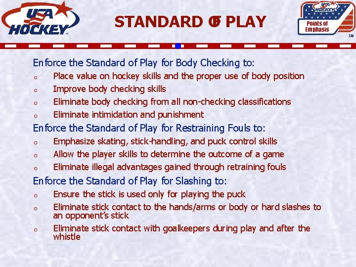 STANDARD OF PLAY Points of Emphasis 10 Enforce the Standard of Play for Body