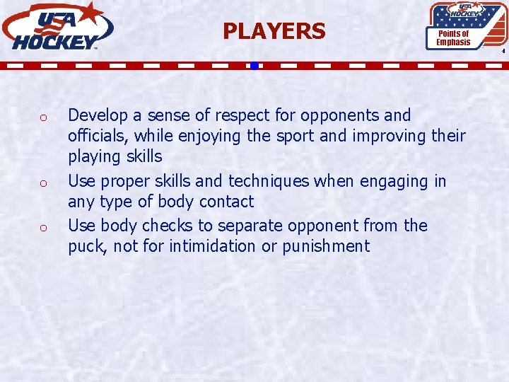 PLAYERS Points of Emphasis 4 o o o Develop a sense of respect for
