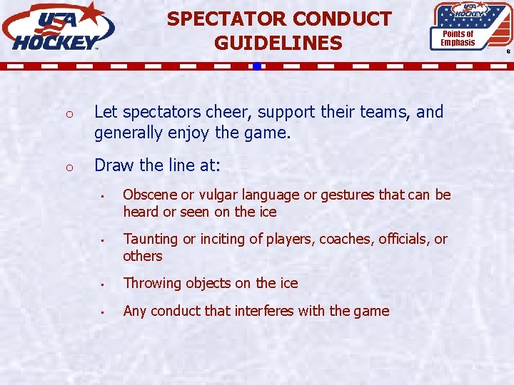 SPECTATOR CONDUCT GUIDELINES Points of Emphasis o Let spectators cheer, support their teams, and