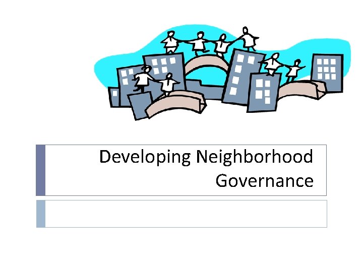 Developing Neighborhood Governance 