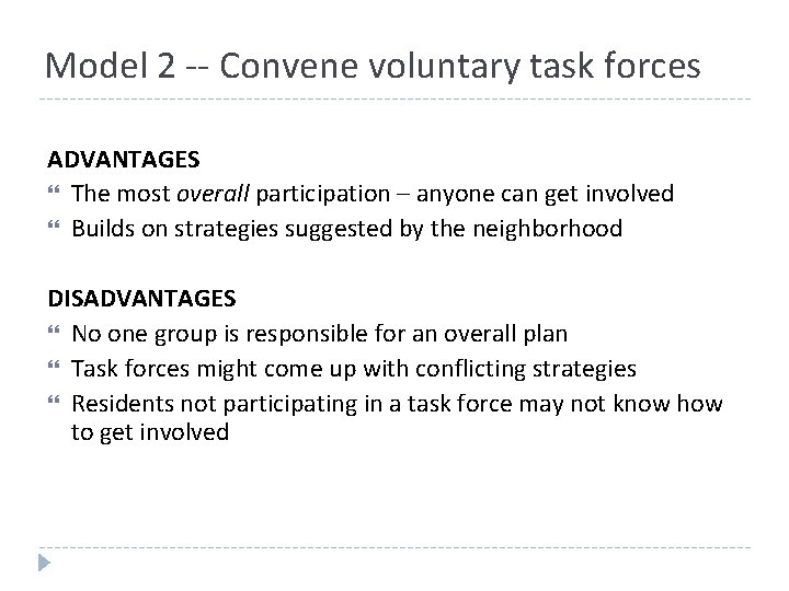 Model 2 -- Convene voluntary task forces ADVANTAGES The most overall participation – anyone