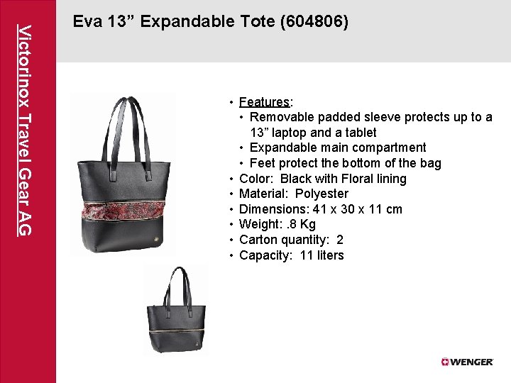 Victorinox Travel Gear AG Eva 13” Expandable Tote (604806) • Features: • Removable padded