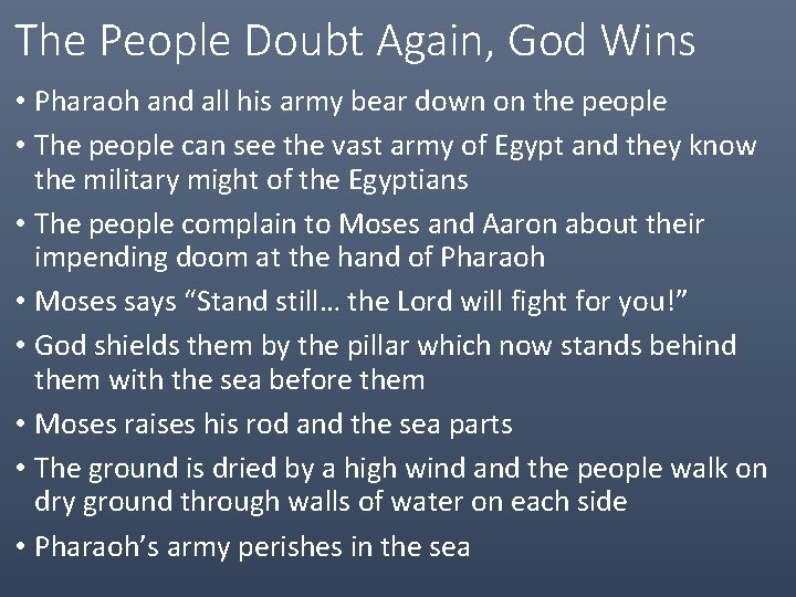 The People Doubt Again, God Wins • Pharaoh and all his army bear down