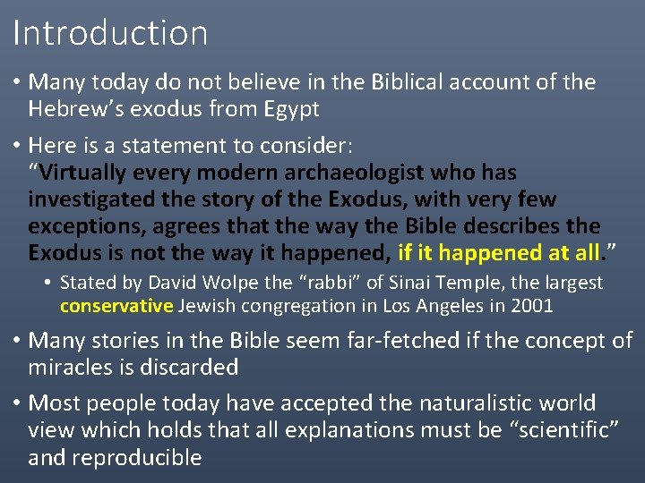 Introduction • Many today do not believe in the Biblical account of the Hebrew’s