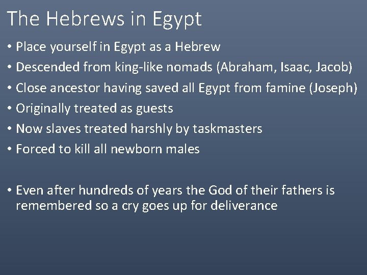 The Hebrews in Egypt • Place yourself in Egypt as a Hebrew • Descended