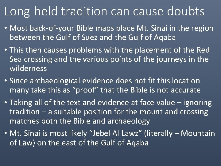 Long-held tradition cause doubts • Most back-of-your Bible maps place Mt. Sinai in the