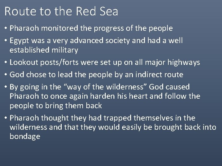 Route to the Red Sea • Pharaoh monitored the progress of the people •