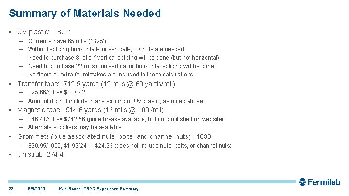 Summary of Materials Needed • UV plastic: 1821’ – – – Currently have 65 Summary of Materials Needed • UV plastic: 1821’ – – – Currently have 65