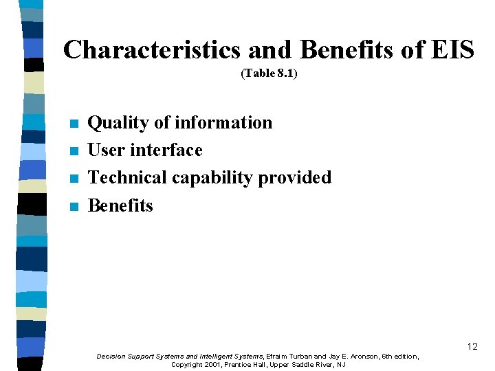 Characteristics and Benefits of EIS (Table 8. 1) n n Quality of information User