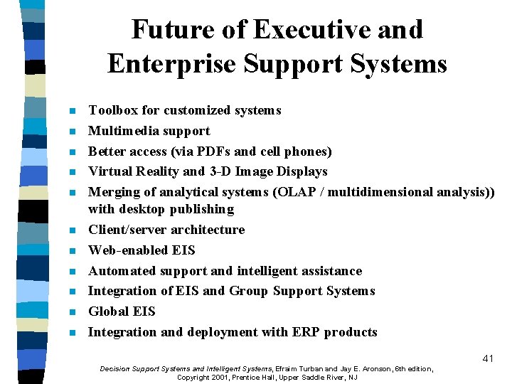 Future of Executive and Enterprise Support Systems n n n Toolbox for customized systems