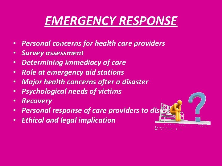 EMERGENCY RESPONSE • • • Personal concerns for health care providers Survey assessment Determining