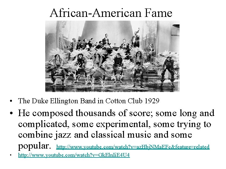 African-American Fame • The Duke Ellington Band in Cotton Club 1929 • He composed