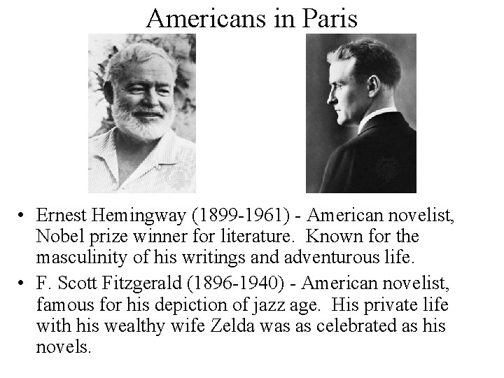 Americans in Paris • Ernest Hemingway (1899 -1961) - American novelist, Nobel prize winner