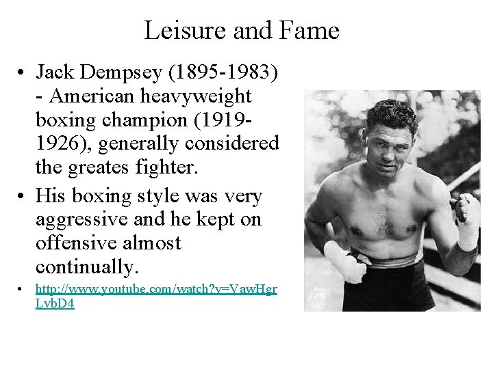 Leisure and Fame • Jack Dempsey (1895 -1983) - American heavyweight boxing champion (19191926),