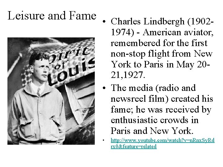 Leisure and Fame • Charles Lindbergh (19021974) - American aviator, remembered for the first