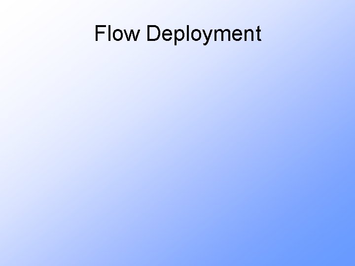 Flow Deployment 