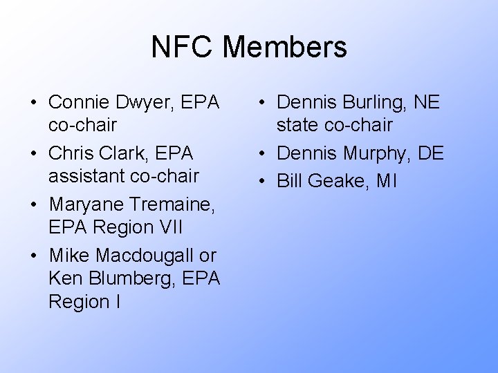 NFC Members • Connie Dwyer, EPA co-chair • Chris Clark, EPA assistant co-chair •