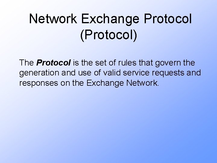  Network Exchange Protocol (Protocol) The Protocol is the set of rules that govern