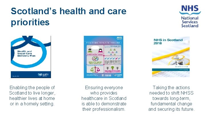 Scotland’s health and care priorities Enabling the people of Scotland to live longer, healthier