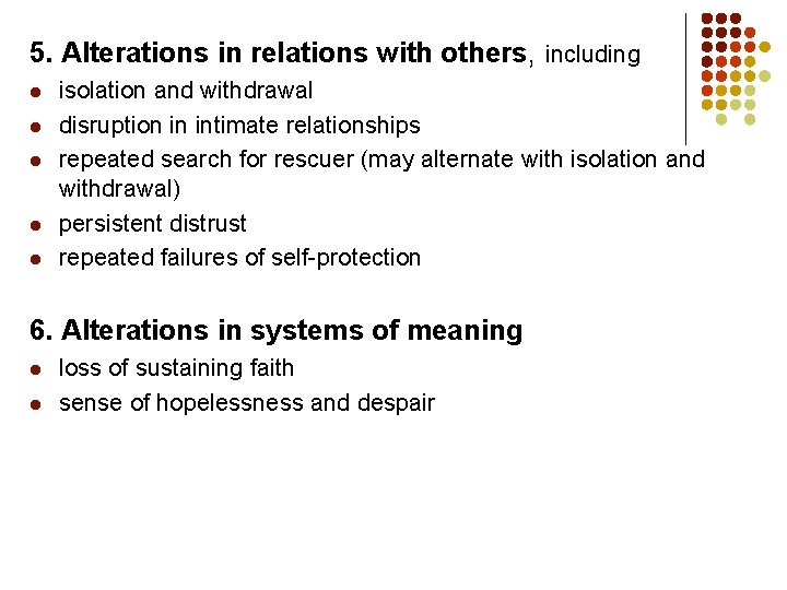 5. Alterations in relations with others, including l l l isolation and withdrawal disruption