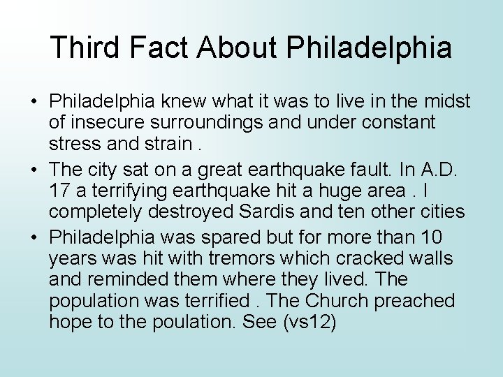 Third Fact About Philadelphia • Philadelphia knew what it was to live in the