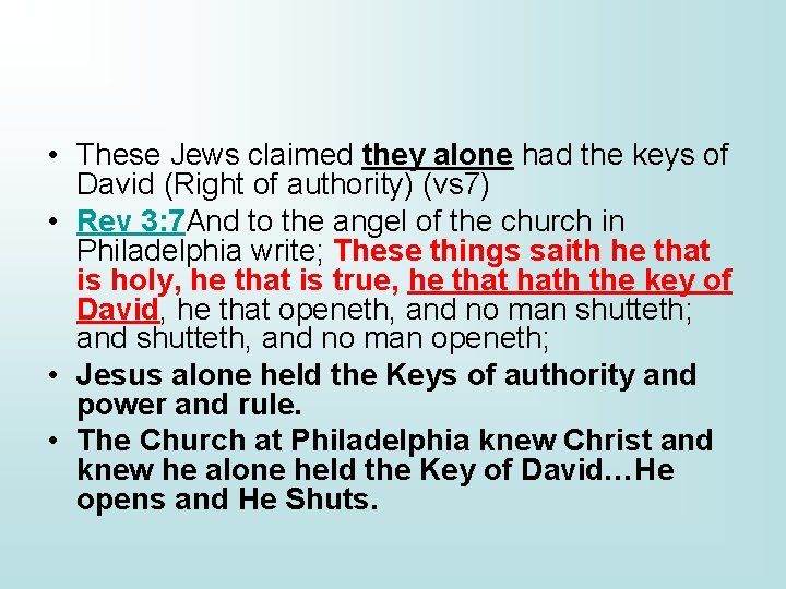  • These Jews claimed they alone had the keys of David (Right of