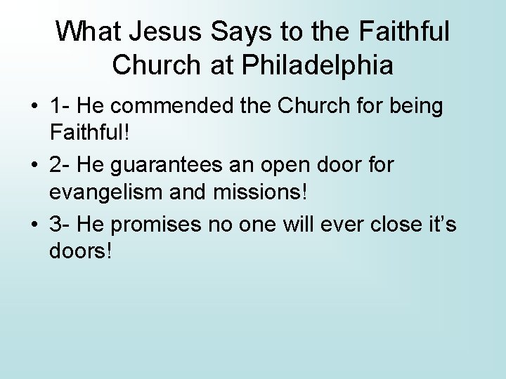 What Jesus Says to the Faithful Church at Philadelphia • 1 - He commended
