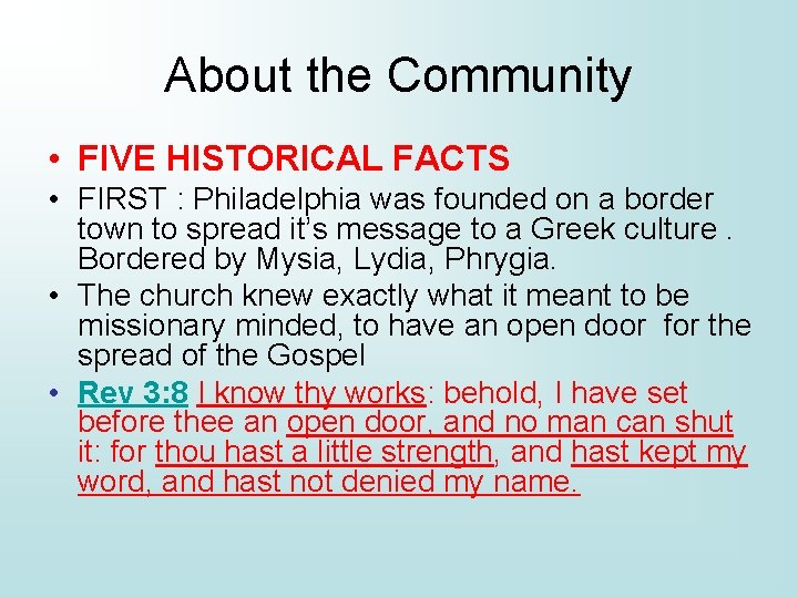 About the Community • FIVE HISTORICAL FACTS • FIRST : Philadelphia was founded on