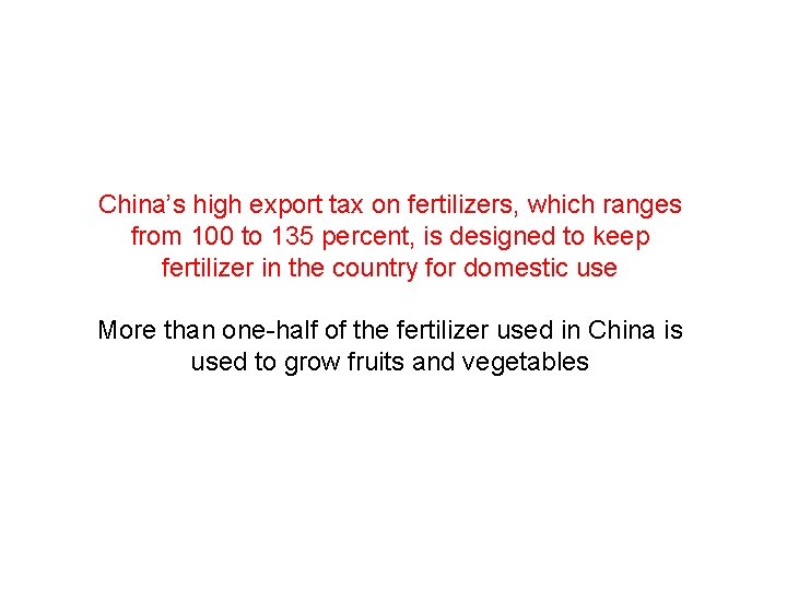 China’s high export tax on fertilizers, which ranges from 100 to 135 percent, is